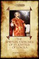 The Spiritual Exercises of St Ignatius of Loyola, Of Loyola St Ignatius