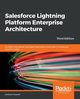 Salesforce Lightning Platform Enterprise Architecture, Fawcett Andrew