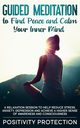 Guided Meditation to Find Peace and Calm Your Inner Mind, Protection Positivity