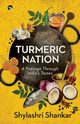 Turmeric Nation, Shankar Shylashri