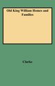 Old King William Homes and Families, Clarke Peyton Neale