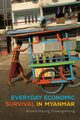 Everyday Economic Survival in Myanmar, Thawnghmung Ardeth Maung