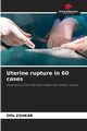 Uterine rupture in 60 cases, Zoukar Olfa