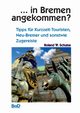 ... in Bremen angekommen?, Schulze Roland W.