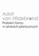 Problem formy w sztukach plastycznych, Hildebrand Adolf