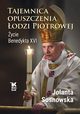 Tajemnica opuszczenia odzi Piotrowej. ycie Benedykta XVI, Sosnowska Jolanta