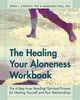The Healing Your Aloneness Workbook, Chopich Erika J.