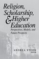 Religion, Scholarship, and Higher Education, 