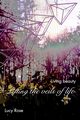 Lifting the veils of life, Rose Lucy