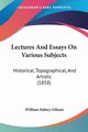 Lectures And Essays On Various Subjects, Gibson William Sidney