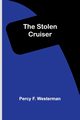 The Stolen Cruiser, F. Westerman Percy