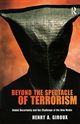 Beyond the Spectacle of Terrorism, Giroux Henry A.