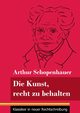 Die Kunst, recht zu behalten, Schopenhauer Arthur