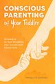 Conscious Parenting of Your Toddler, Plugarasu Mihaela