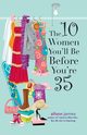 The 10 Women You'll Be Before You're 35, James Alison