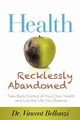 Health Recklessly Abandoned, Bellonzi Vincent