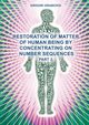 Restoration of Matter of Human Being by Concentrating on Number Sequences (Part 2), Grabovoi Grigori