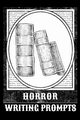 Horror Writing Prompts, Willow Hazle
