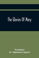 The Glories Of Mary, 