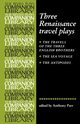 Three Renaissance Travel Plays, Parr Anthony