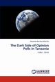 The Dark Side of Opinion Polls in Tanzania, Makulilo Alexander Boniface