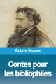Contes pour les bibliophiles, Uzanne Octave