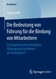 Die Bedeutung von Fhrung fr die Bindung von Mitarbeitern, Welk Svenja