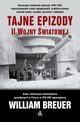 Tajne epizody II wojny wiatowej, Breuer William