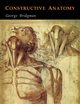 Constructive Anatomy, Bridgman George B.