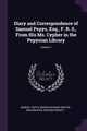 Diary and Correspondence of Samuel Pepys, Esq., F. R. S., From His Ms. Cypher in the Pepysian Library; Volume 1, Pepys Samuel