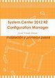 System Center 2012 R2 Configuration Manager. Instalacion y Primeros Pasos, Peinado Villegas Cesar