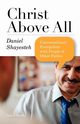Christ Above All, Shayesteh Daniel