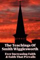 The Teachings of Smith Wigglesworth, Wigglesworth Smith