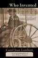 Who Invented America's Gasoline Automobile?, Lambert Carol Jean