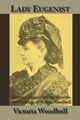 Lady Eugenist, Woodhull Victoria C.