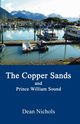 The Copper Sands and Prince William Sound, Nichols Dean