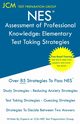 NES Assessment of Professional Knowledge Elementary - Test Taking Strategies, Test Preparation Group JCM-NES