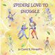 Spiders Love To Snuggle, Morgan David R