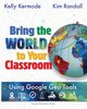 Bring the World to your Classroom, Randall Kim