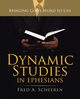 Dynamic Studies in Ephesians, Scheeren Fred A.