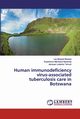 Human immunodeficiency virus-associated tuberculosis care in Botswana, Muyaya Ley Muyaya
