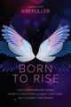 Born To Rise, Fuller Kim