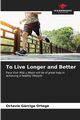 To Live Longer and Better, Grciga Ortega Octavio