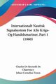 Internationalt Nautisk Signalsystem For Alle Krigs- Og Handelsmariner, Part 1 (1860), Chauvency Charles De Reynold De