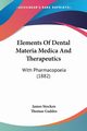 Elements Of Dental Materia Medica And Therapeutics, Stocken James