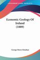 Economic Geology Of Ireland (1889), Kinahan George Henry