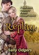 Replay, Odgers Sally