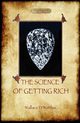 The Science of Getting Rich, Wattles Wallace D.