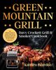 Green Mountain Grill Davy Crockett Grill & Smoker Cookbook, Brardon Kantien