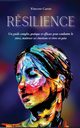 RE?SILIENCE, Caron Vincent